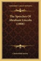 The Speeches Of Abraham Lincoln (1908)