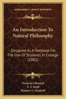 An Introduction To Natural Philosophy