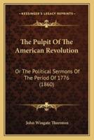 The Pulpit Of The American Revolution