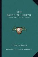 The Bride Of Huitzil