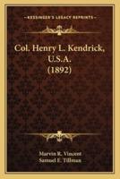Col. Henry L. Kendrick, U.S.A. (1892)