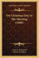 On Christmas Day In The Morning (1908)