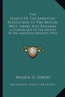 The Legacy Of The American Revolution To The British West Indies And Bahamas