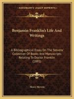 Benjamin Franklin's Life And Writings