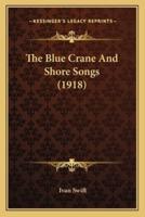 The Blue Crane And Shore Songs (1918)