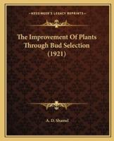 The Improvement Of Plants Through Bud Selection (1921)