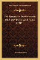 The Systematic Development Of X-Ray Plates And Films (1919)