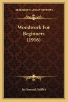 Woodwork For Beginners (1916)