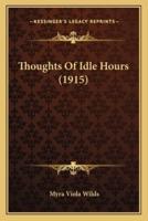 Thoughts Of Idle Hours (1915)