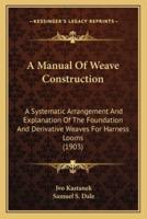 A Manual Of Weave Construction