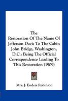 The Restoration Of The Name Of Jefferson Davis To The Cabin John Bridge, Washington, D.C.