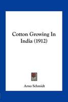 Cotton Growing In India (1912)