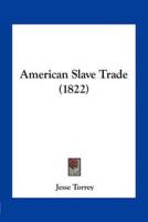 American Slave Trade (1822)