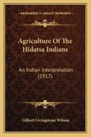 Agriculture Of The Hidatsa Indians