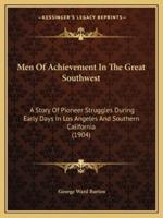 Men Of Achievement In The Great Southwest
