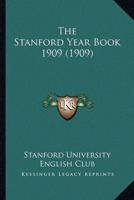 The Stanford Year Book 1909 (1909)