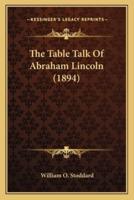 The Table Talk Of Abraham Lincoln (1894)
