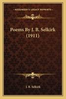 Poems By J. B. Selkirk (1911)