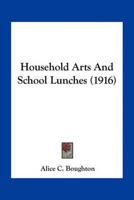 Household Arts And School Lunches (1916)