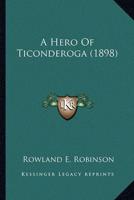 A Hero Of Ticonderoga (1898)