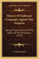 History Of Sullivan's Campaign Against The Iroquois