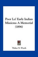 Poor Lo! Early Indian Missions