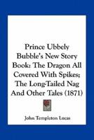 Prince Ubbely Bubble's New Story Book