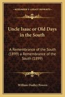Uncle Isaac or Old Days in the South