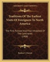 Traditions Of The Earliest Visits Of Foreigners To North America