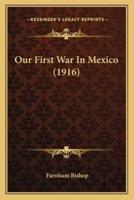 Our First War In Mexico (1916)
