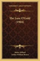 The Lure O'Gold (1904)
