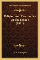 Religion And Ceremonies Of The Lenape (1921)