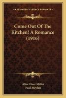 Come Out Of The Kitchen! A Romance (1916)