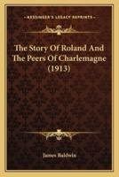 The Story Of Roland And The Peers Of Charlemagne (1913)
