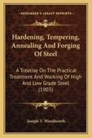 Hardening, Tempering, Annealing And Forging Of Steel