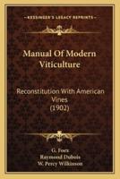 Manual Of Modern Viticulture