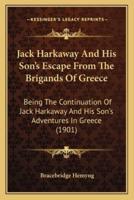 Jack Harkaway And His Son's Escape From The Brigands Of Greece