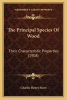 The Principal Species Of Wood