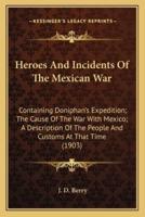 Heroes And Incidents Of The Mexican War