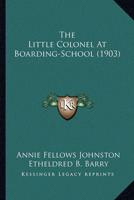 The Little Colonel At Boarding-School (1903)