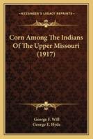 Corn Among The Indians Of The Upper Missouri (1917)