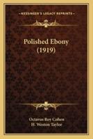 Polished Ebony (1919)