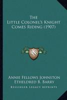 The Little Colonel's Knight Comes Riding (1907)