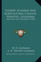 Gilbert Academy and Agricultural College, Winsted, Louisianagilbert Academy and Agricultural College, Winsted, Louisiana