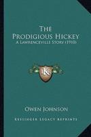 The Prodigious Hickey