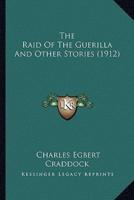 The Raid Of The Guerilla And Other Stories (1912)