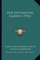 Our Sentimental Garden (1914)