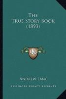 The True Story Book (1893)