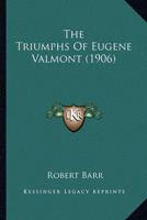 The Triumphs Of Eugene Valmont (1906)