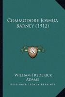 Commodore Joshua Barney (1912)